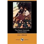 The Good Comrade by Silberrad, Una L.; Betts, Anna Whelan, 9781409942771