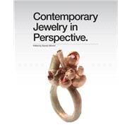 Contemporary Jewelry in Perspective by Art Jewelry Forum; Skinner, Damian, 9781454702771