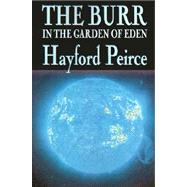 The Burr in the Garden of Eden by Peirce, Hayford, 9781587152771