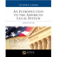 An Introduction to the American Legal System [Connected eBook with Study Center] by Scheb, John M.; Sharma, Hemant, 9798894102771