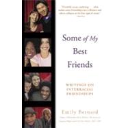 Some Of My Best Friends by Bernard, Emily, 9780060082772