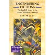 Engendering Fictions The English Novel in the Early Twentieth Century by Pykett, Lyn, 9780340562772
