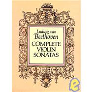 Complete Violin Sonatas by Beethoven, Ludwig van, 9780486262772