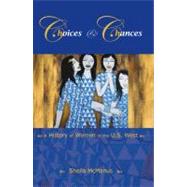 Choices and Chances A History of Women in the U.S. West by McManus, Sheila, 9780882952772