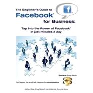 The Beginner's Guide to Facebook for Business by Rose, Kathryn; Ratzlaff, Cindy; Mckenzie, Lisa; Allaire, Francine, 9781453632772