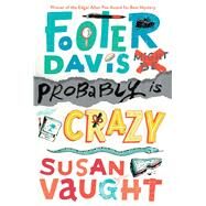 Footer Davis Probably Is Crazy by Vaught, Susan; Reinhardt, Jennifer Black, 9781481422772