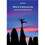 What is a Balanced Life by Harris, Max, 9781506022772