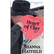 Heart of Clay by Hatfield, Shanna, 9781508482772