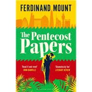 The Pentecost Papers by Ferdinand Mount, 9781526682772