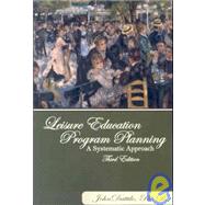LEISURE EDUCATION PROGRAM PLANNING: A Systematic Approach by Dattilo, John, 9781892132772
