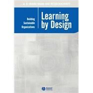 Learning by Design Building Sustainable Organizations by Shani, A. B. (Rami); Docherty, Peter, 9780631232773
