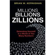 Millions, Billions, Zillions by Kernighan, Brian W., 9780691182773