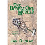 The Boreal Owl Murder by Dunlap, Jan, 9780878392773