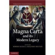Magna Carta and Its Modern Legacy by Hazell, Robert; Melton, James, 9781107112773