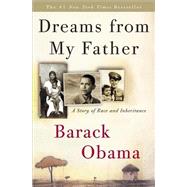Dreams from My Father A Story of Race and Inheritance by OBAMA, BARACK, 9781400082773