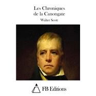 Les Chroniques De La Canongate by Scott, Walter, Sir; FB Editions, 9781508782773