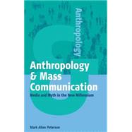 Anthropology and Mass Communication by Peterson, Mark Allan, 9781571812773