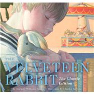 The Velveteen Rabbit Or How Toys Become Real by Santore, Charles, 9781604332773