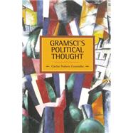 Gramsci's Political Thought by Coutinho, Carlos Nelson; Buttigieg, Joseph A., 9781608462773