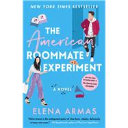 The American Roommate Experiment A Novel by Armas, Elena, 9781668002773