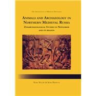 Animals and Archaeology in Northern Medieval Russia by Maltby, Mark; Brisbane, Mark, 9781842172773