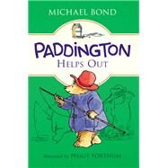Paddington Helps Out by Bond, Michael; Fortnum, Peggy, 9780062422774
