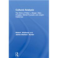 Cultural Analysis by Robert Wuthnow; James Davison Hunter; Albert J. Bergesen; Edith Kurzweil, 9780203092774