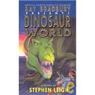 Ray Bradbury Presents Dinosaur World by Leigh, Stephen, 9780380762774