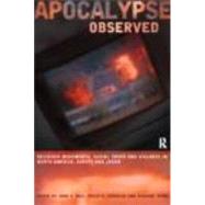 Apocalypse Observed: Religious Movements and Violence in North America, Europe and Japan by Hall,John R., 9780415192774