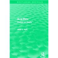 Acid Rain (Routledge Revivals): Rhetoric and Reality by Park; Chris C., 9780415712774