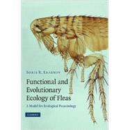 Functional and Evolutionary Ecology of Fleas: A Model for Ecological Parasitology by Boris R. Krasnov, 9780521882774