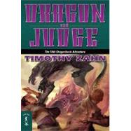 Dragon and Judge The Fifth Dragonback Adventure by Zahn, Timothy, 9780765352774
