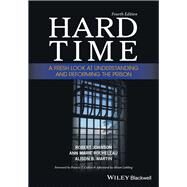 Hard Time by Johnson, Robert; Rocheleau, Ann Marie; Martin, Alison B.; Cullen, Francis T.; Liebling, Alison, 9781119082774