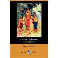Children of Borneo by Gomes, Edwin Herbert, 9781409912774