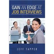 Gain an Edge at Job Interviews by Tapper, Jeff, 9781499012774