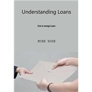 Understanding Loans by Rose, Mike, 9781505942774