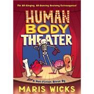 Human Body Theater by Wicks, Maris, 9781626722774