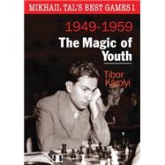 Mikhail Tals Best Games 1 - The Magic of Youth by Karolyi, Tibor, 9781907982774