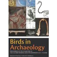Birds in Archaeology : Proceedings of the 6th Meeting of the ICAZ Bird Working Group in Groningen (23. 8 - 27. 8. 2008) by Brinkhuizen, D. C.; Prummel, W.; Zeiler, J. T., 9789077922774