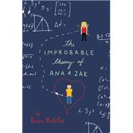The Improbable Theory of Ana & Zak by Katcher, Brian, 9780062272775
