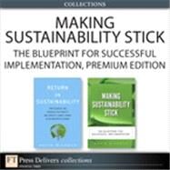 Making Sustainability Stick: The Blueprint for Successful Implementation, Premium Edition by Kevin  Wilhelm, 9780133552775
