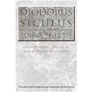Diodorus Siculus, Books 11-12. 37. 1 : Greek History, 480-431 BC--the Alternative Version by Siculus, Diodorus; Green, Peter; Diodorus, 9780292712775