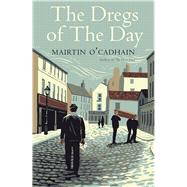 The Dregs of the Day by  Cadhain, Mirtn; Titley, Alan, 9780300242775