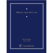 Media and the Law by Kohler, David; Levine, Lee; Ardia, David; Cohen, Dale; Papandrea, Mary-rose, 9780769852775
