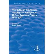 The Battle of the Atlantic and Signals Intelligence: UBoat Situations and Trends, 19411945 by Syrett,David, 9780815382775