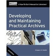 Developing and Maintaining Practical Archives by Hunter, Gregory S., 9780838912775