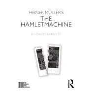 Heiner Mnller's The Hamletmachine by Barnett; David, 9781138192775