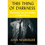 This Thing of Darkness by Joan Neuberger, 9781501732775