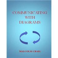 Communicating With Diagrams by Craig, Malcolm, 9781502892775