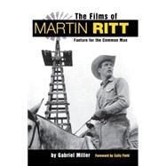 The Films of Martin Ritt by Miller, Gabriel, 9781578062775